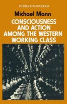 Consciousness and Action among the Western Working Class