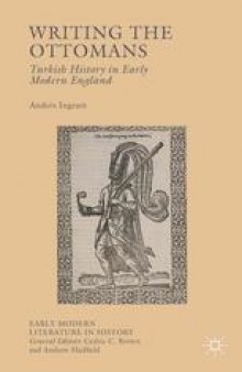 Writing the Ottomans: Turkish History in Early Modern England