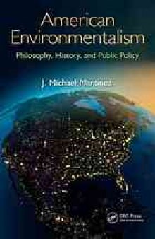 American environmentalism: philosophy, history, and public policy