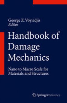 Handbook of Damage Mechanics: Nano to Macro Scale for Materials and Structures