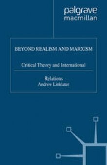 Beyond Realism and Marxism: Critical Theory and International Relations