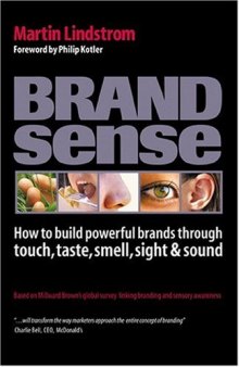 Brand Sense: How to Build Powerful Brands Through Touch, Taste, Smell, Sight and Sound