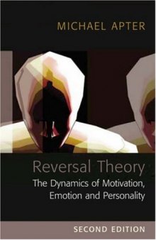 Reversal Theory: The Dynamics of Motivation, Emotion and Personality