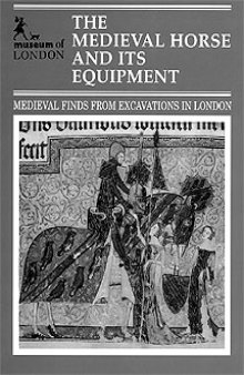 The Medieval Horse and its Equipment, c.1150-1450