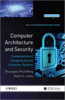 Computer architecture and security: fundamentals of designing secure computer systems