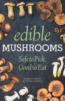 Edible Mushrooms : Safe to Pick, Good to Eat