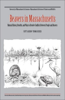 Beavers in Massachusetts, Natural History, Benefits, and Ways to Resolve Conflicts Between People and Beavers