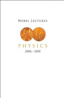 Nobel Lectures in Physics (2006 - 2010)