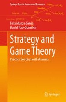 Strategy and Game Theory: Practice Exercises with Answers