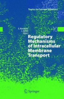 Regulatory Mechanisms of Intracellular Membrane Transport (Topics in Current Genetics)