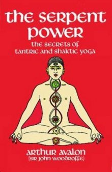 The Serpent Power: The Secrets of Tantric and Shaktic Yoga