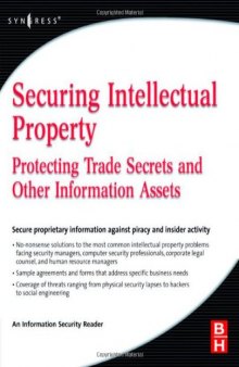 Securing  Intellectual Property: Protecting Trade Secrets and Other Information Assets (Information Security)