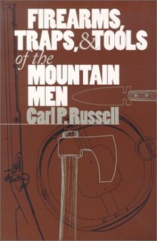 Firearms, traps & tools of the mountain men