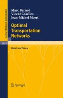 Optimal Transportation Networks: Models and Theory