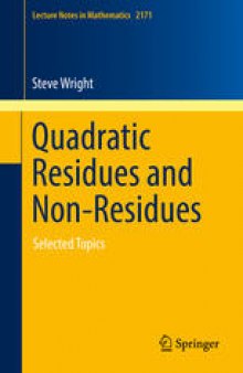 Quadratic Residues and Non-Residues: Selected Topics