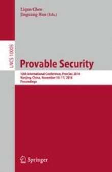 Provable Security: 10th International Conference, ProvSec 2016, Nanjing, China, November 10-11, 2016, Proceedings