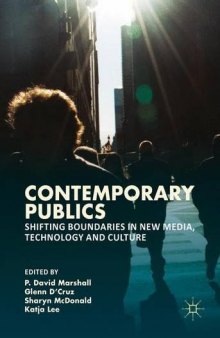 Contemporary Publics: Shifting Boundaries in New Media, Technology and Culture