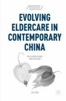 Evolving Eldercare in Contemporary China: Two Generations, One Decision