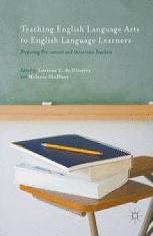 Teaching English Language Arts to English Language Learners: Preparing Pre-service and In-service Teachers