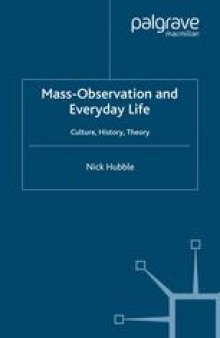 Mass Observation and Everyday Life: Culture, History, Theory