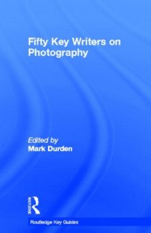 Fifty Key Writers on Photography