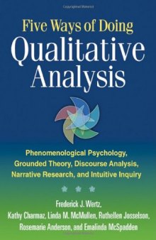 Five Ways of Doing Qualitative Analysis: Phenomenological Psychology, Grounded Theory, Discourse Analysis, Narrative Research, and Intuitive Inquiry