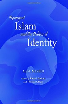 Resurgent Islam and the Politics of Identity