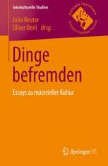 Dinge befremden: Essays zu materieller Kultur