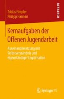 Kernaufgaben der Offenen Jugendarbeit: Auseinandersetzung mit Selbstverständnis und eigenständiger Legitimation