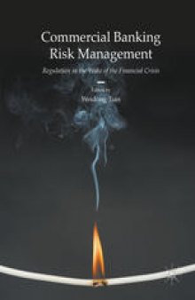 Commercial Banking Risk Management: Regulation in the Wake of the Financial Crisis