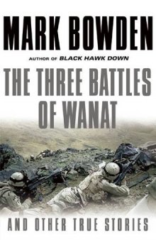 The Three Battles of Wanat: And Other True Stories