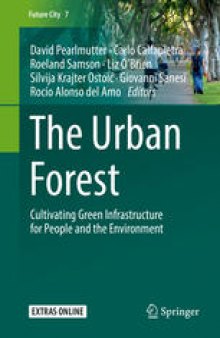 The Urban Forest: Cultivating Green Infrastructure for People and the Environment