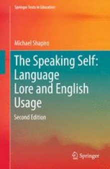 The Speaking Self: Language Lore and English Usage: Second Edition