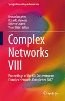 Complex Networks VIII: Proceedings of the 8th Conference on Complex Networks CompleNet 2017