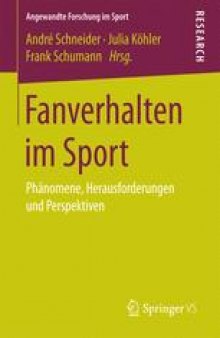 Fanverhalten im Sport: Phänomene, Herausforderungen und Perspektiven 