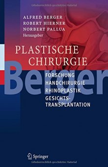 Plastische Chirurgie: Forschung, Handchirurgie, Rhinoplastik, Gesichtstransplantation