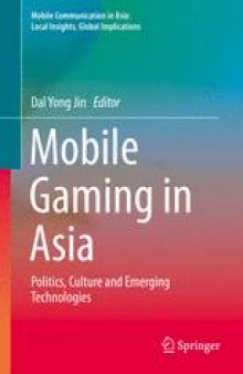 Mobile Gaming in Asia: Politics, Culture and Emerging Technologies