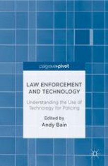 Law Enforcement and Technology: Understanding the Use of Technology for Policing