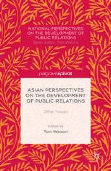 Asian Perspectives on the Development of Public Relations: Other Voices