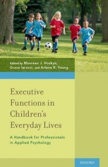 Executive functions in children's everyday lives : a handbook for professionals in applied psychology