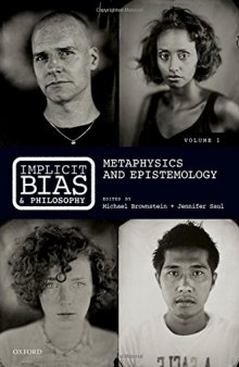 Implicit bias and philosophy. Volume 1, Metaphysics and epistemology