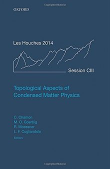 Topological Aspects of Condensed Matter Physics: Lecture Notes of the Les Houches Summer School: Volume 103, August 2014