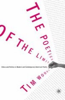 The Poetics of the Limit: Ethics and Politics in Modern and Contemporary American Poetry