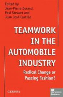 Teamwork in the Automobile Industry: Radical Change or Passing Fashion?