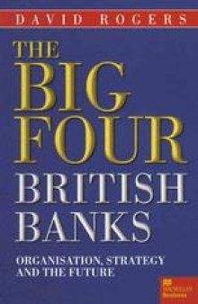 The Big Four British Banks: Organisation, Strategy and the Future