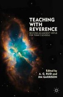 Teaching with Reverence: Reviving an Ancient Virtue for Today’s Schools