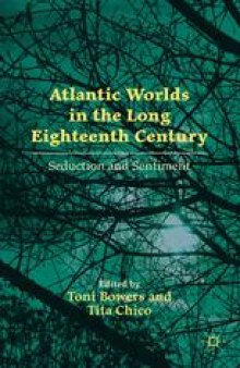 Atlantic Worlds in the Long Eighteenth Century: Seduction and Sentiment