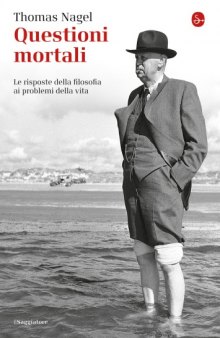 Questioni mortali. Le risposte della filosofia ai problemi della vita