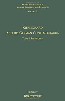 Volume 6, Tome I: Kierkegaard and His German Contemporaries - Philosophy