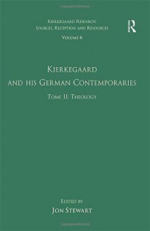 Volume 6, Tome II: Kierkegaard and His German Contemporaries - Theology